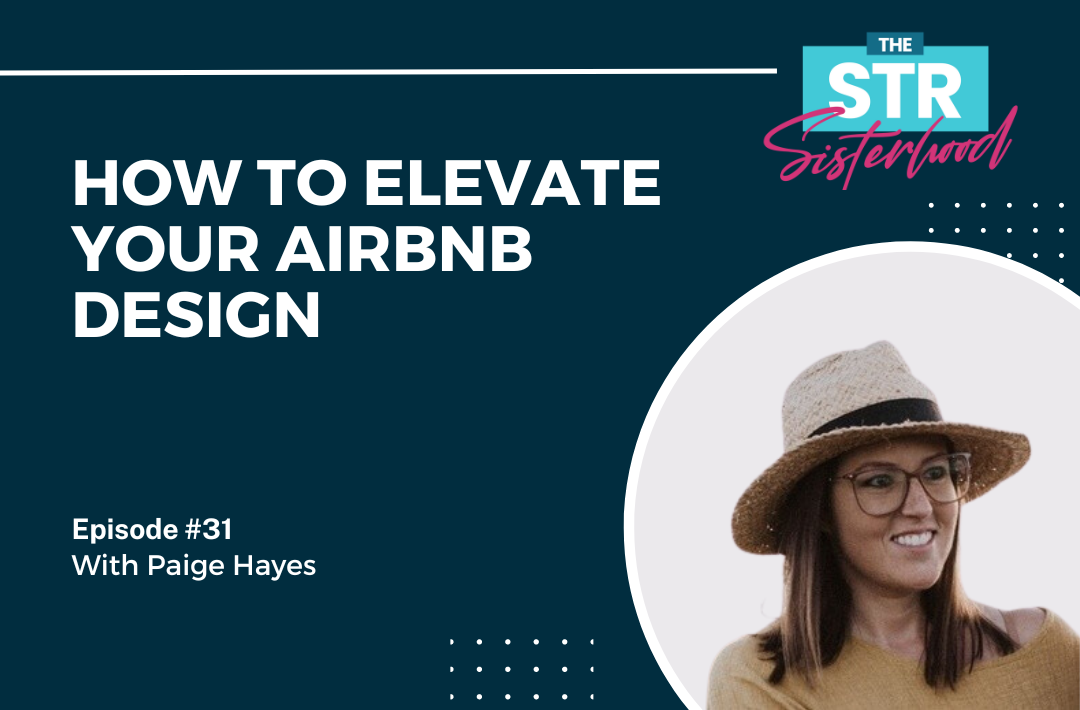 How to Elevate Your Airbnb Design with Paige Hayes Title of the blog with an image of Paige Hayes