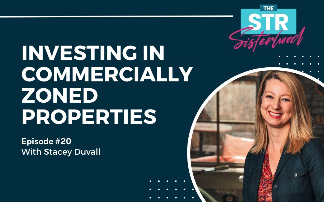 #20: Investing in Commercially Zoned Properties with Stacey Duvall