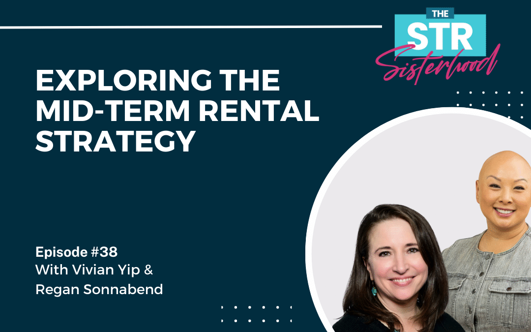 # 37: Exploring the Mid-Term Rental Strategy with Vivian Yip & Regan Sonnabend