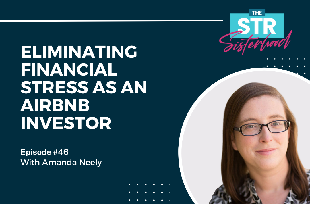 # 46- Eliminating Financial Stress As An Airbnb Investor with Amanda Neely