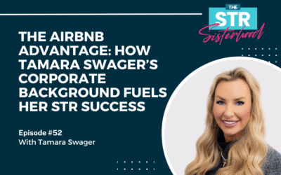 # 52: The Airbnb Advantage: How Tamara Swager’s Corporate Background Fuels Her STR Success