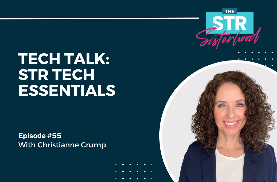 #55 Tech Talk- STR Tech Essentials with Christianne Crump