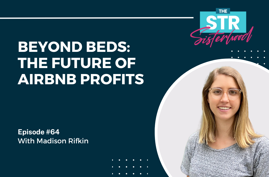 #64 Beyond Beds- The Future of Airbnb Profits with Madison Rifkin