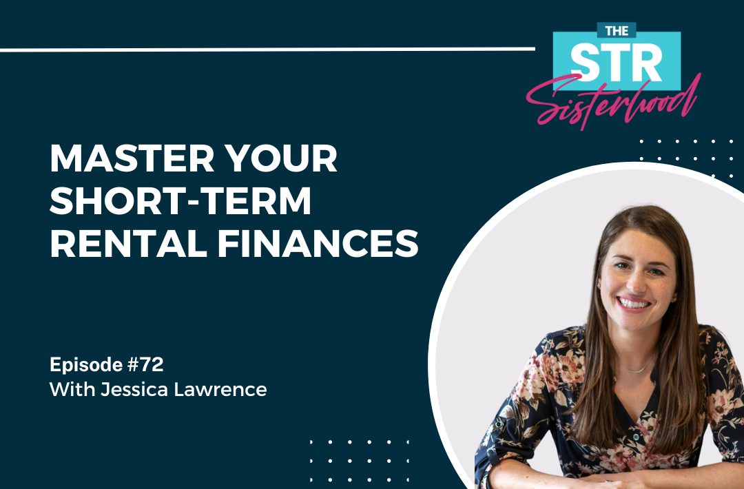 #72 Master Your Short-Term Rental Finances with Jessica Lawrence