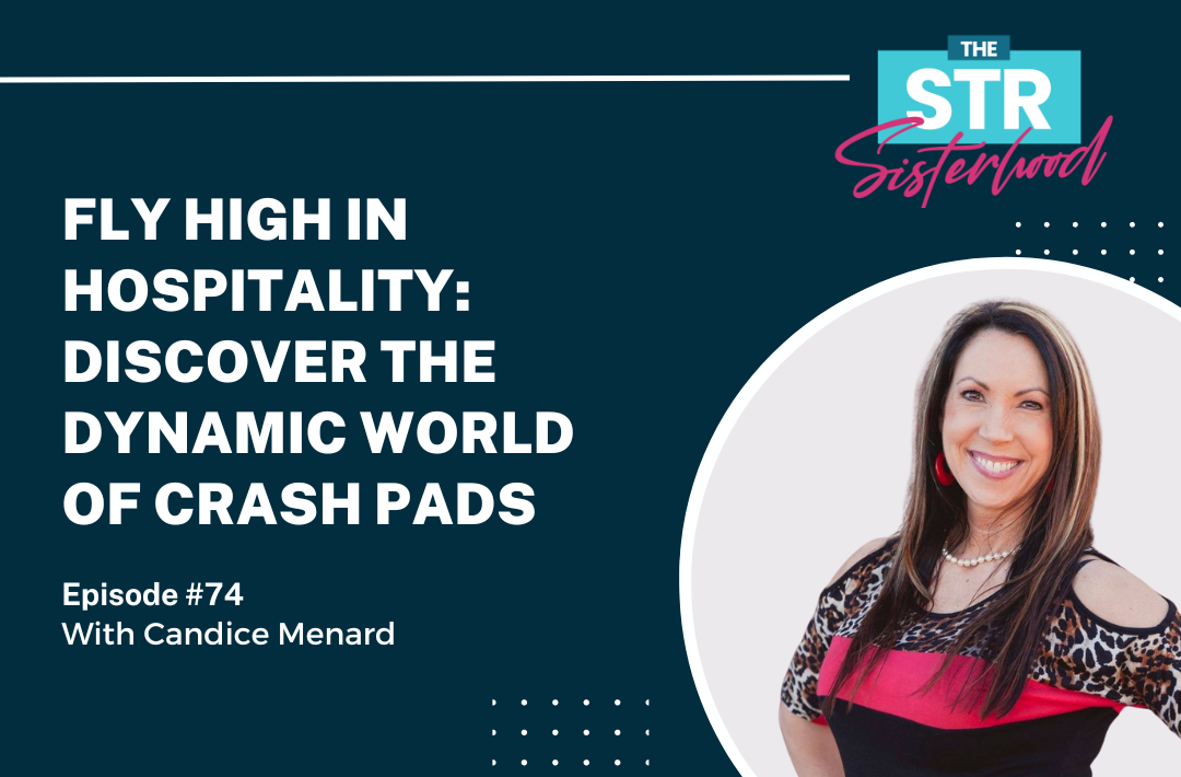 #74 Fly High in Hospitality- Discover the Dynamic World of Crash Pads with Candice Menard