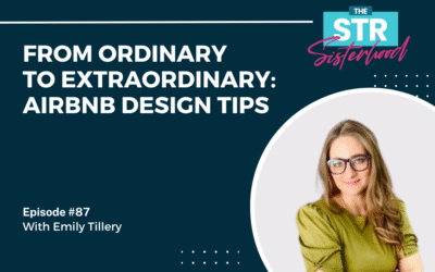 #87 From Ordinary to Extraordinary: Airbnb Design Tips with Emily Tillery