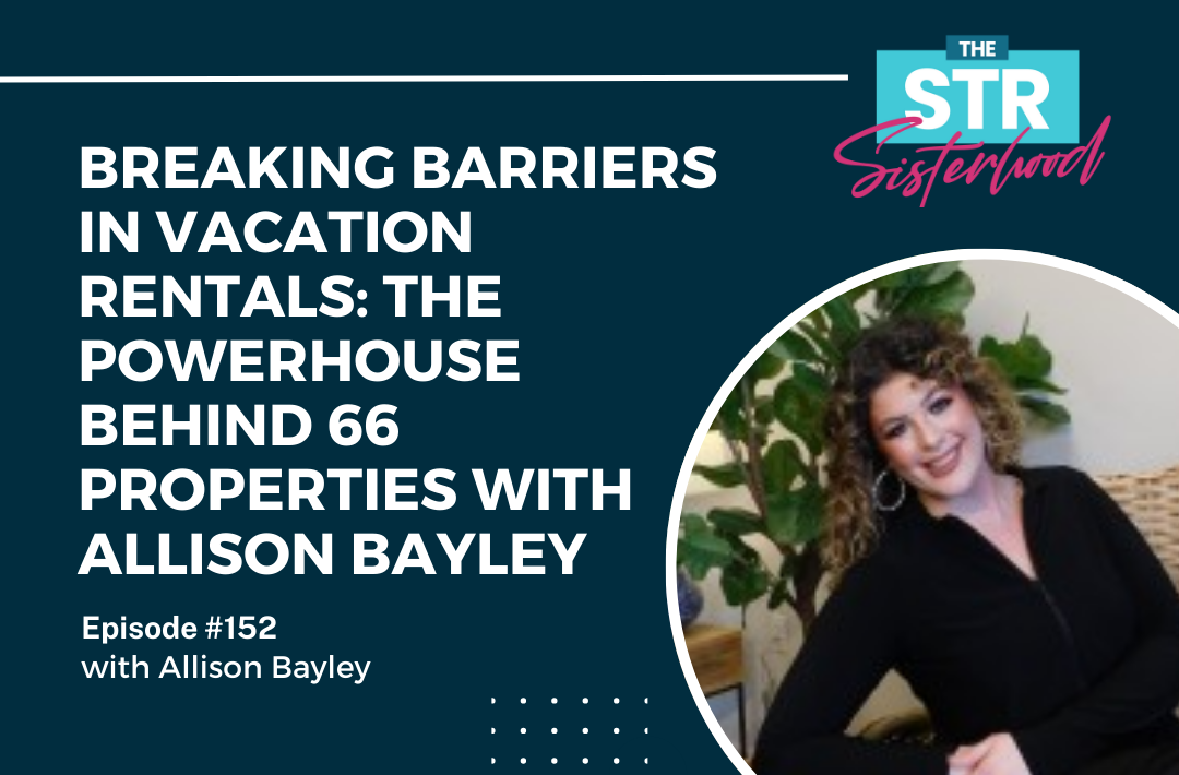 Allison Bayley- Vacation Rental Success How Allison Bayley Built a 66-Property Powerhouse Title of blog with an image of Allison Bayley