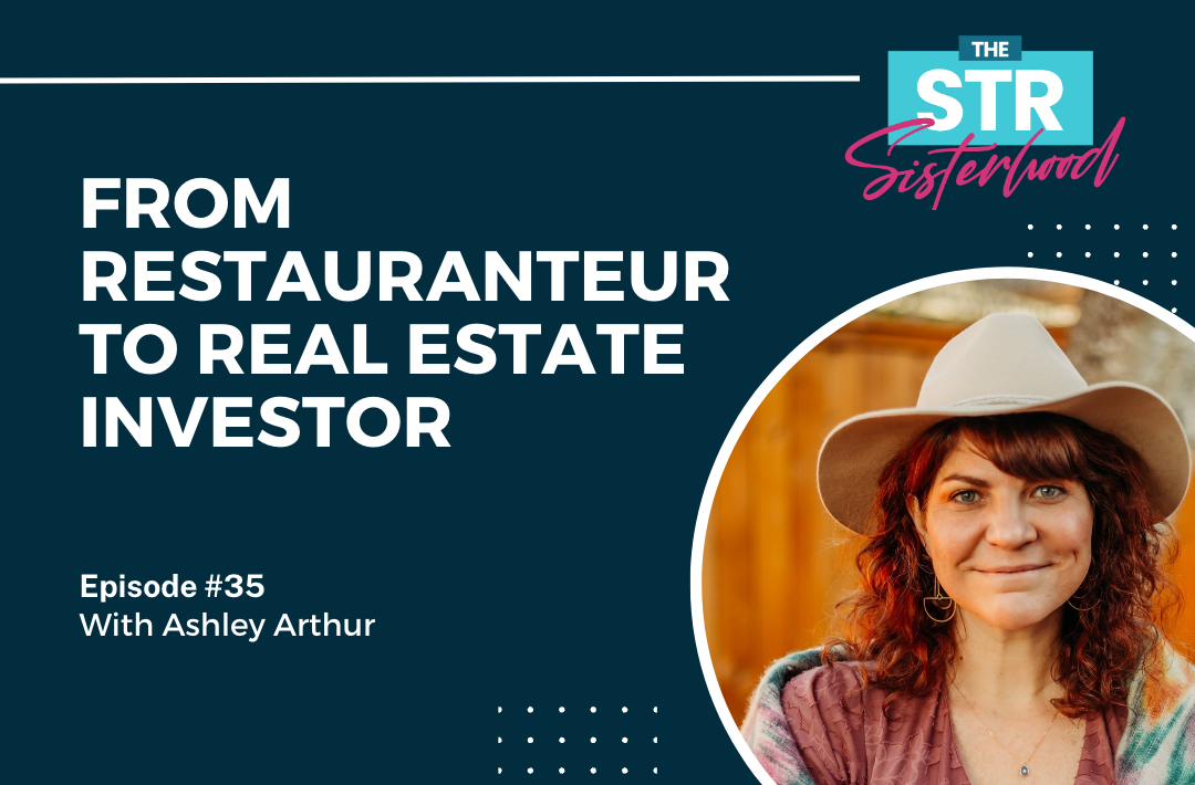 From Restauranteur to Real Estate Investor with Ashley Arthur