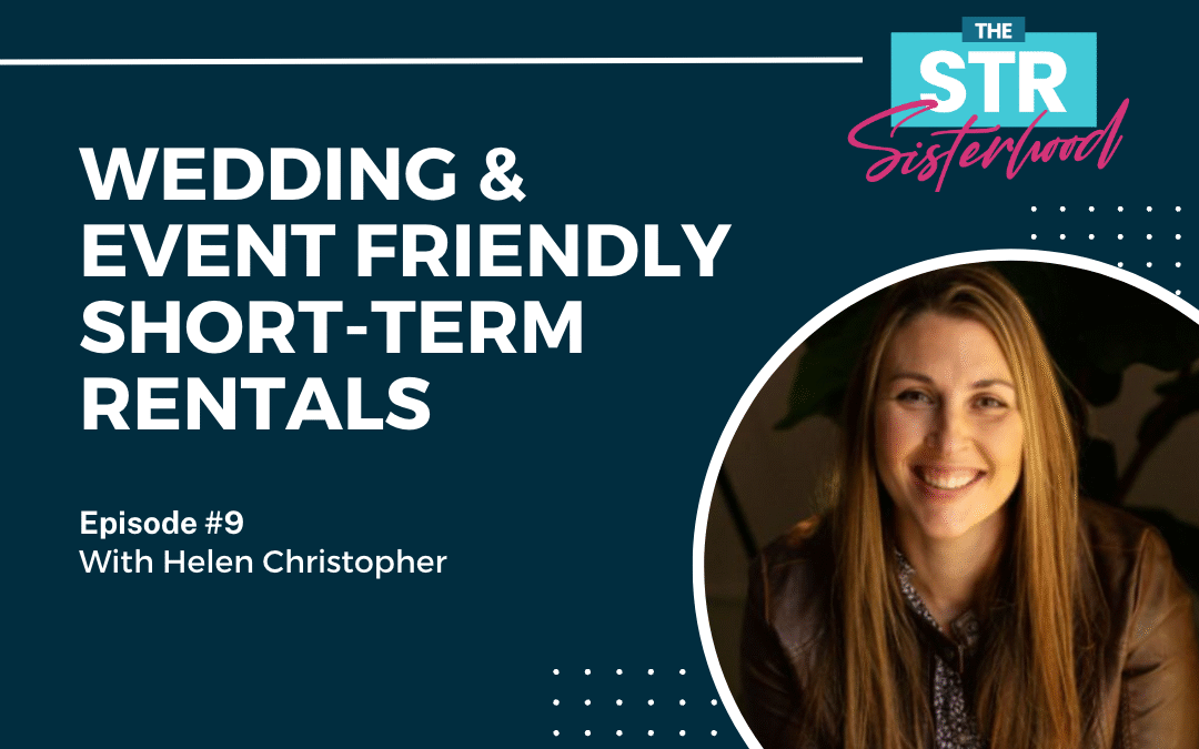 Wedding & Event Friendly Short-Term Rentals with Helen Christopher