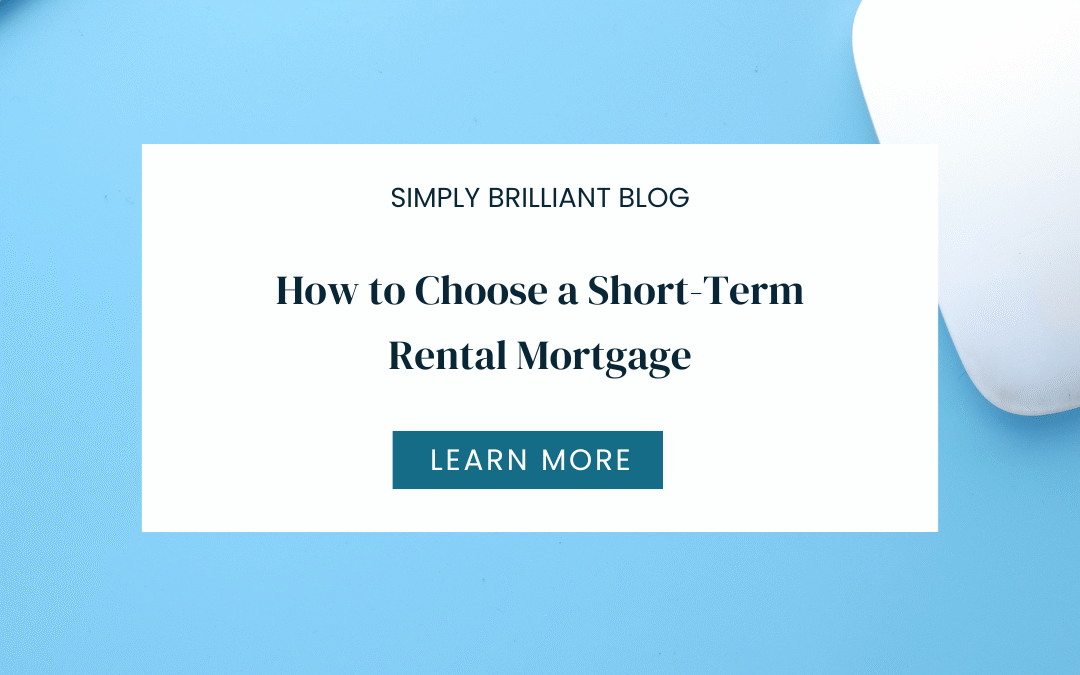 How to Choose a Short-Term Rental Mortgage
