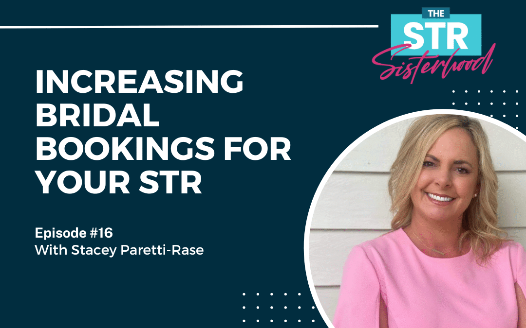 Increasing Bridal Bookings for Your STR with Stacey Paretti-Rase