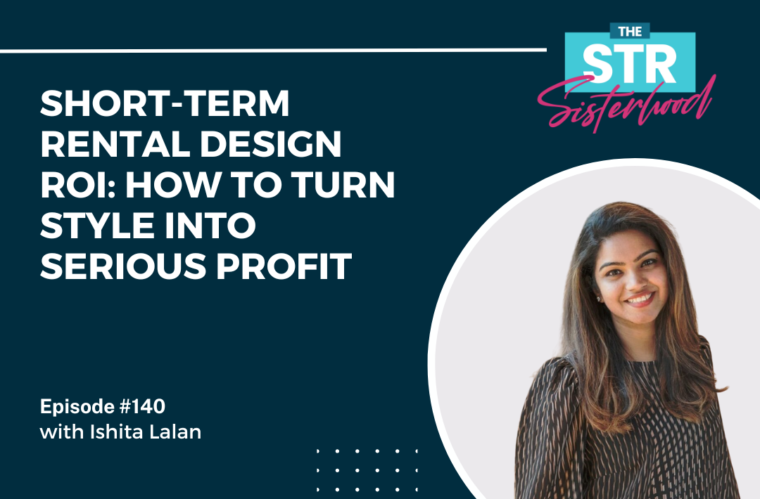 Ishita Lalan Short-Term Rental Design ROI How to Turn Style Into Serious Profit