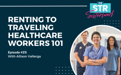 Renting Your Airbnb to Traveling Healthcare Workers with Allison Vallerga