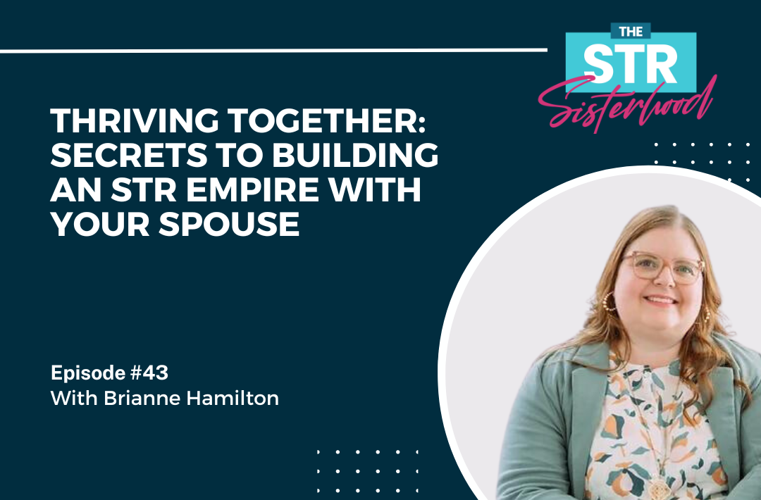 Secrets to Building an STR Empire with Your Spouse