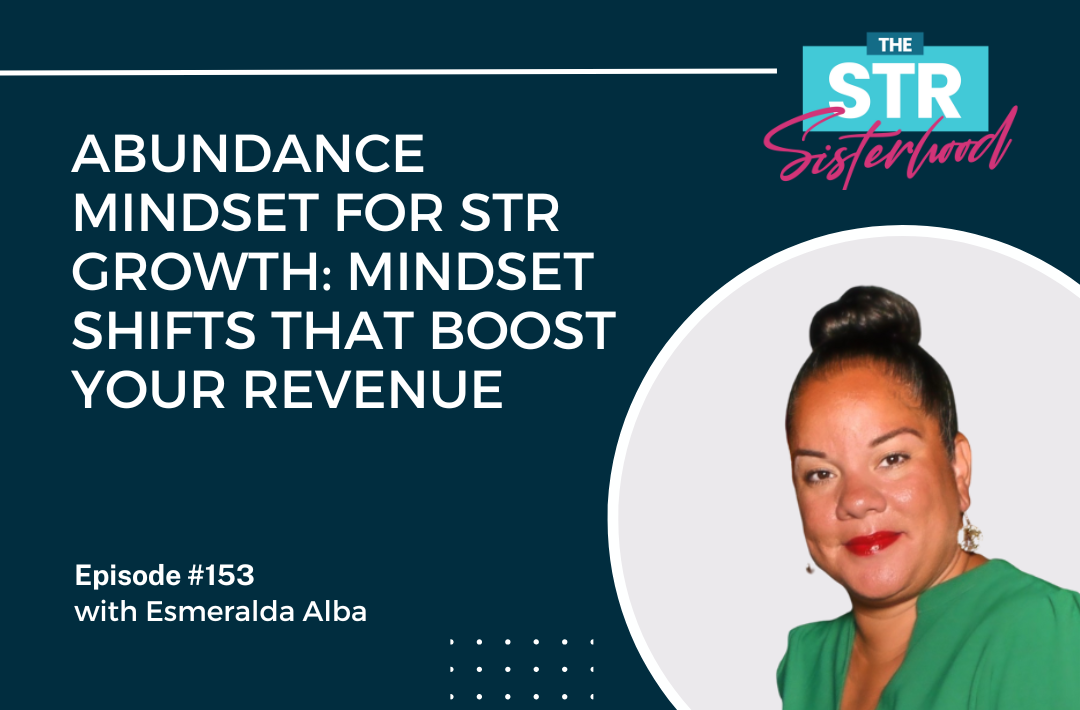 _Abundance Mindset for STR Growth Mindset Shifts That Boost Your Revenue- Esmeralda Alba Title of blog with an image of Esmeralda Alba