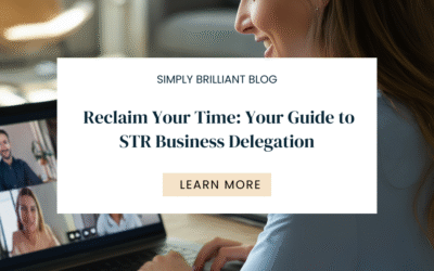 STR Business Delegation: Reclaim Your Time