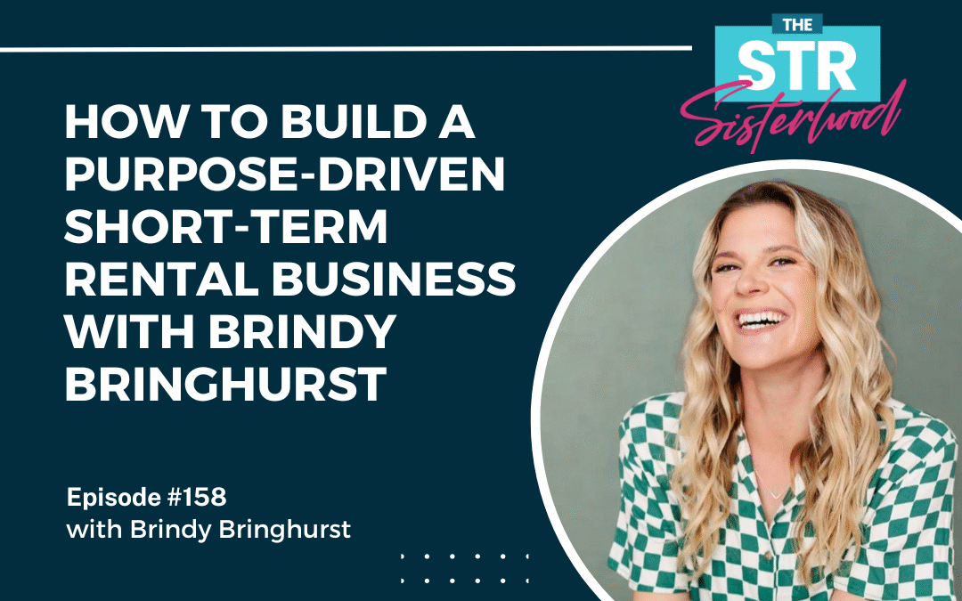 #158 Purpose-Driven STR Business with Brindy Bringhurst