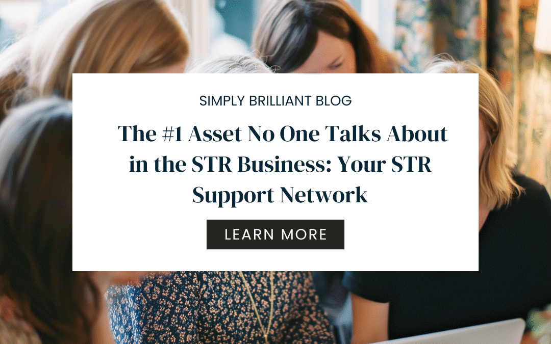 The #1 Asset No One Talks About in the STR Business: Your STR Support Network
