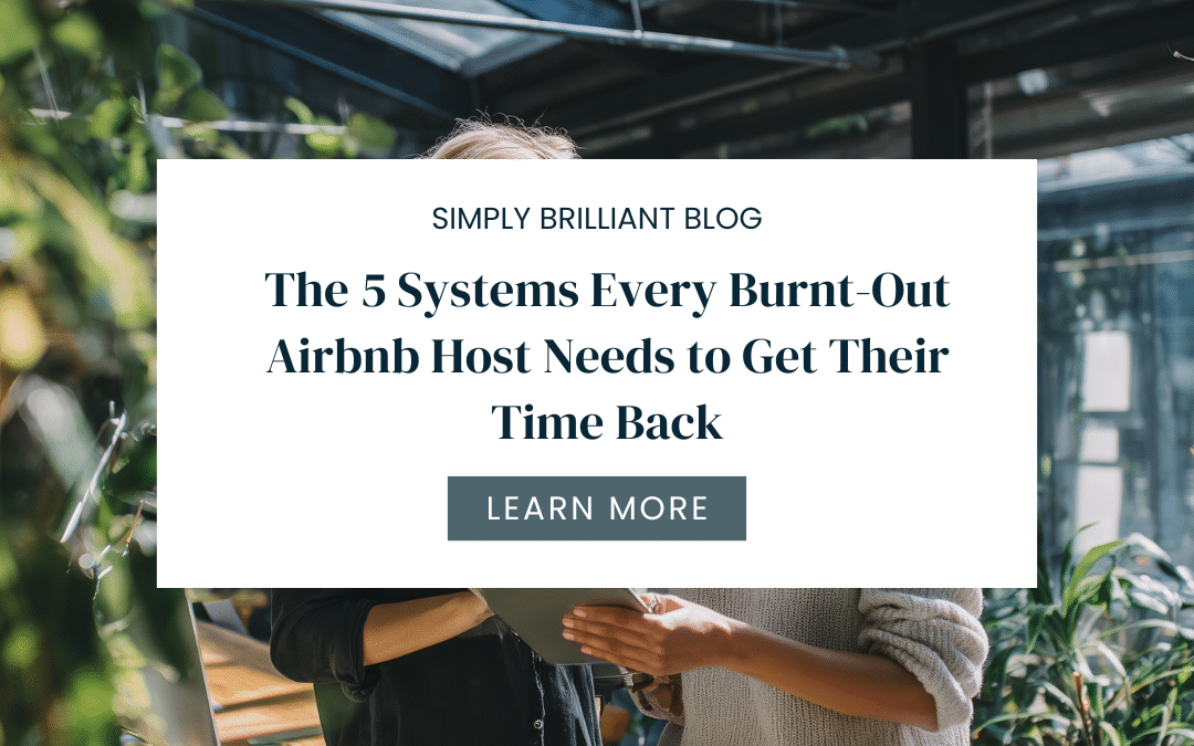 The 5 Systems Every Burnt-Out Airbnb Host Needs to Get Their Time Back