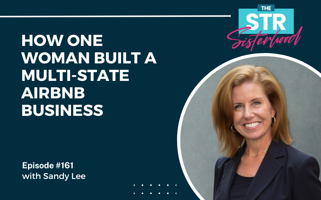 #161 How One Woman Built a Multi-State Airbnb Business
