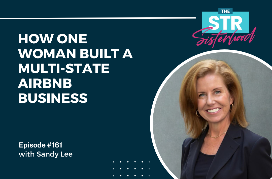 Sandy Lee- How One Woman Built a Multi-State Airbnb Business Title of blog with an image of Sandy Lee