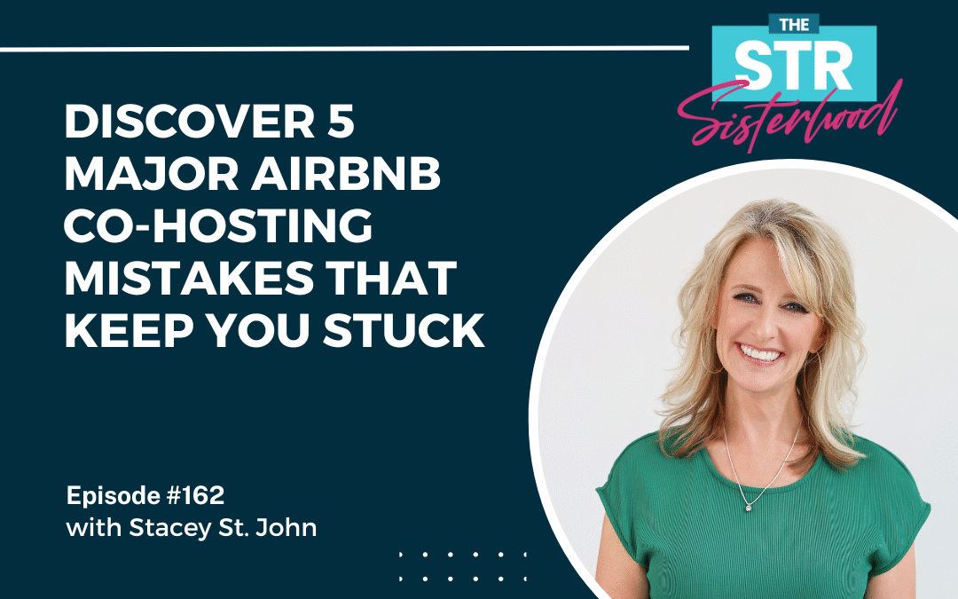 #162 Discover 5 Major Airbnb Co-Hosting Mistakes That Keep You Stuck