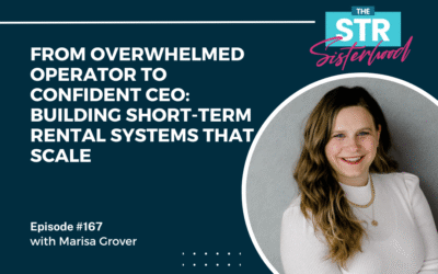 #167 From Overwhelmed Operator to Confident CEO: Building Short-Term Rental Systems That Scale