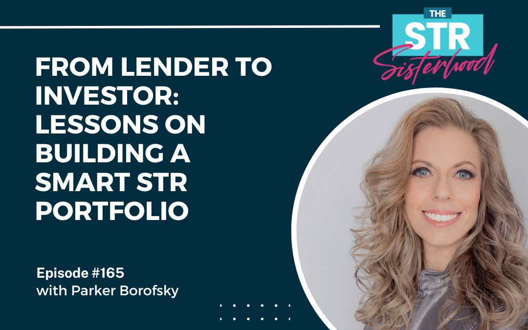 #165 From Lender to Investor: Lessons on Building a Smart STR Portfolio