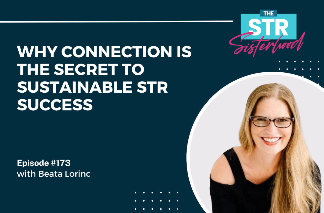 Beata Lorinc- Why Connection is the Secret to Sustainable STR Success Title of blog with an image of Beata Lorinc