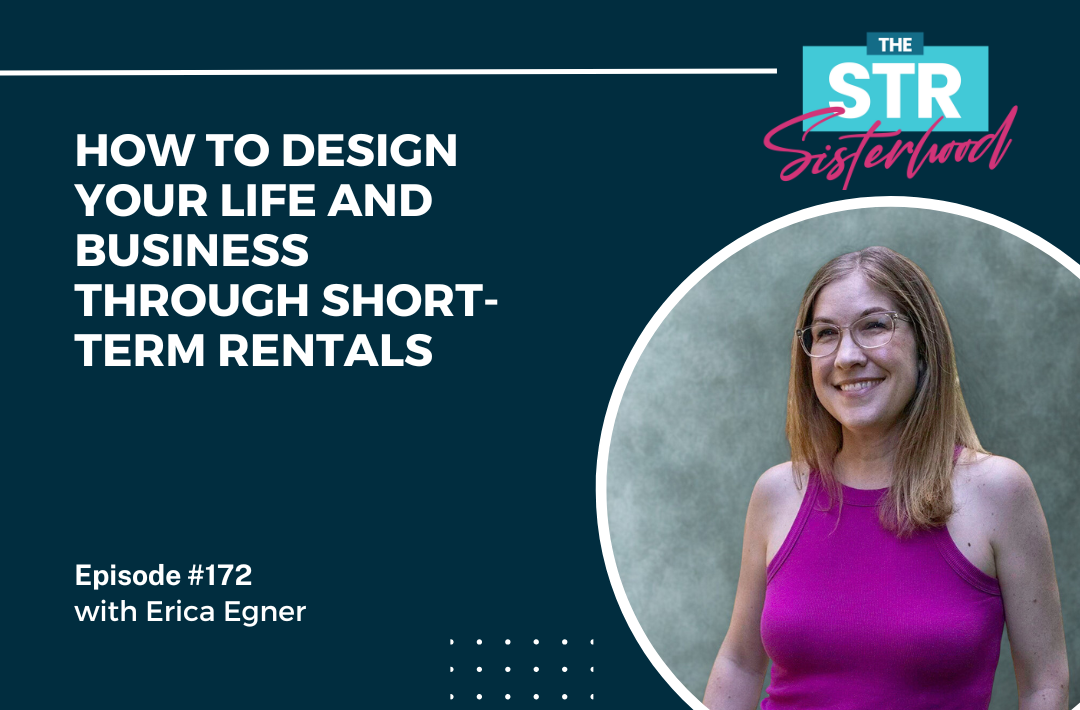 _Erica Egner- How to Design Your Life and Business Through Short-Term Rentals Title of an image with an image of Erica Egner- Design your life