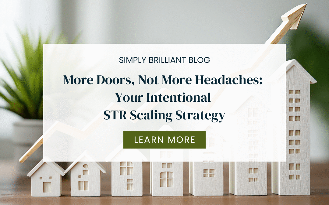 More Doors, Not More Headaches: Your Intentional STR Scaling Strategy