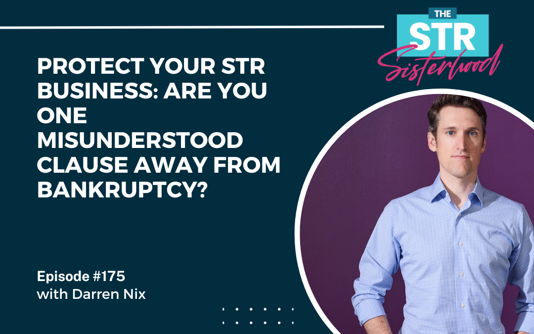 #175 Protect Your STR Business: Are You One Misunderstood Clause Away from Bankruptcy?