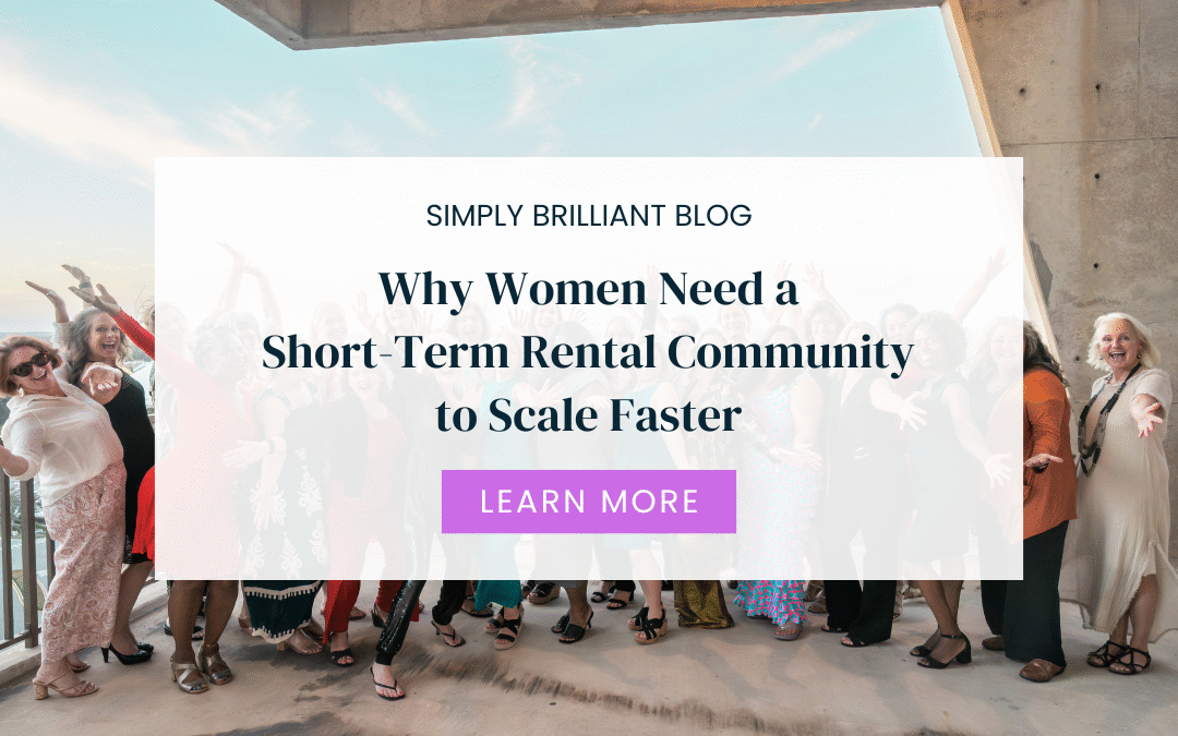 Why Women Need a Short-Term Rental Community to Scale Faster