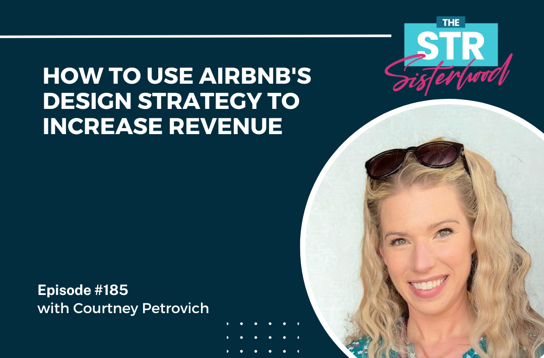 Courtney Petrovich How to Use Airbnb Design Strategy to Increase Revenue Title of blog with an image of Courtney Petrovich