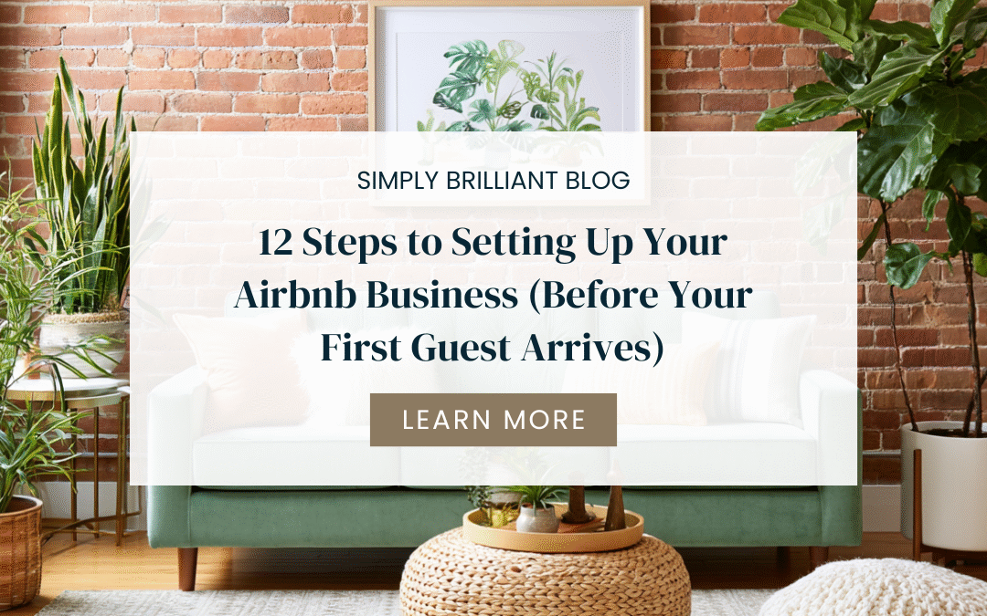 12 Steps to Setting Up Your Airbnb Business (Before Your First Guest Arrives)