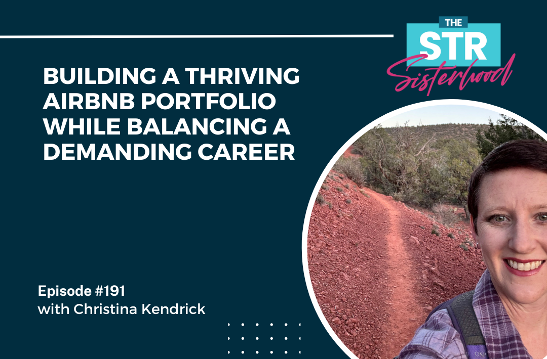 Building a Thriving Airbnb Portfolio While Balancing a Demanding Career with Christina Kendrick Title of blog with an image Christina Kendrick