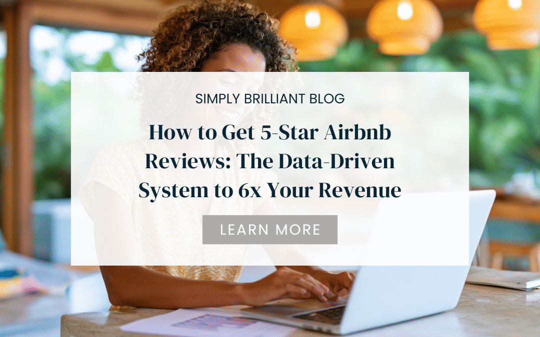How to Get 5-Star Airbnb Reviews: The Data-Driven System to 6x Your Revenue