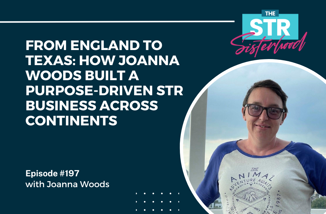From England to Texas How Joanna Woods Built a Purpose-Driven STR Business Across Continents Title of blog with an image of Joanna Woods