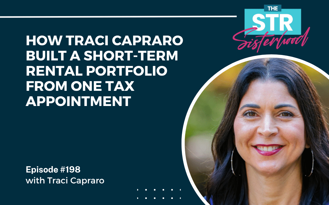 #198 How Traci Capraro Built a Short-Term Rental Portfolio From One Tax Appointment