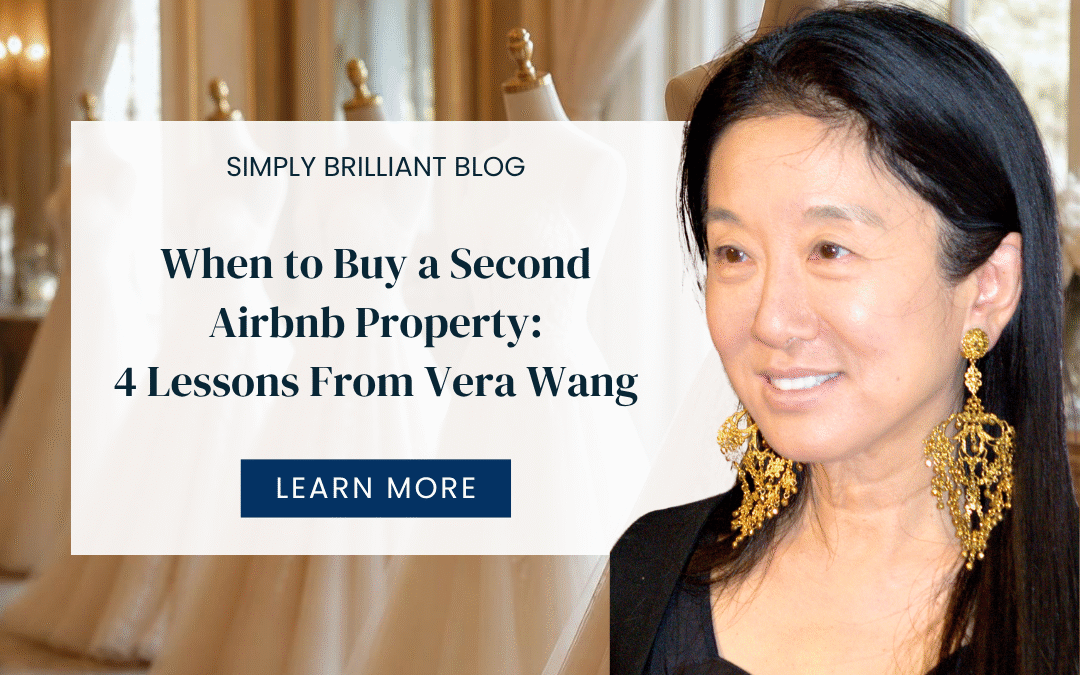 When to Buy a Second Airbnb Property: 4 Lessons From Vera Wang