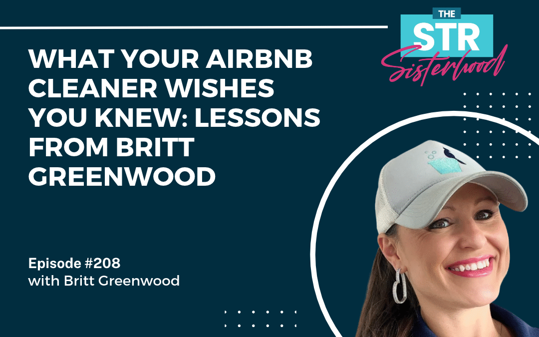 #208 What Your Airbnb Cleaner Wishes You Knew: Lessons From Britt Greenwood